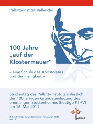 cover image of 100 Jahre "auf der Klostermauer"--eine Schule des Apostolates und der Heiligkeit -